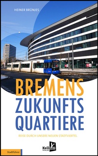 Abbildung von: Bremens Zukunfts Quartiere - Kellner Verlag