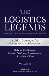 Abbildung von: The Logistics Legends - Volume II - Signature Global Network PTY LTD