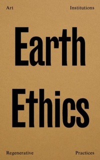 Enlarge image Cover: Earth Ethics - Monash University Museum of Art