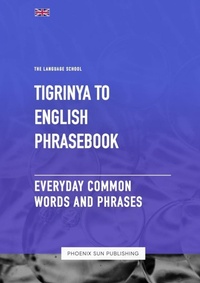 Abbildung von: Tigrinya To English Phrasebook - Everyday Common Words And Phrases - Lulu.com