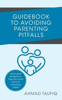 Enlarge image Cover: Guidebook to Avoiding Parenting Pitfalls - Partridge Publishing Singapore