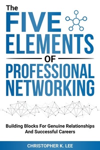 Abbildung von: The Five Elements of Professional Networking - Morgan James Publishing