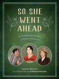 Cover: So She Went Ahead - Heritage House Publishing Co Ltd