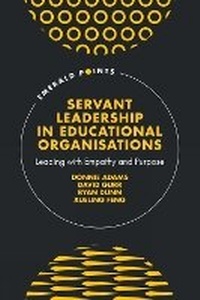 Enlarge image Cover: Servant Leadership in Educational Organisations - Emerald Publishing Limited