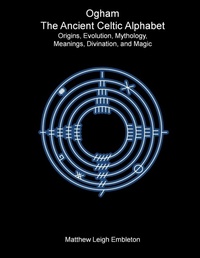 Abbildung von: Ogham, The Ancient Celtic Alphabet - Matthew Leigh Embleton