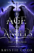 Cover: Age of Angels Part III: Marked (Soul Savers Series, #10) - Ang'dora Productions, LLC