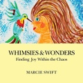 Cover: Whimsies & Wonders - Marcie Swift
