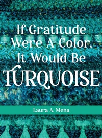 Abbildung von: If Gratitude Were A Color, It Would Be Turquoise - Kudu Publishing