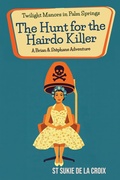 Cover: Twilight Manors in Palm Springs: The Hunt for the Hairdo Killer - Rattling Good Yarns Press