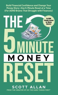Abbildung von: The 5-Minute Money Reset - Scott Allan Publishing, LLC