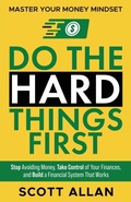 Cover: Do the Hard Things First - Scott Allan