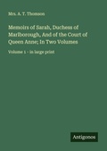 Cover: Memoirs of Sarah, Duchess of Marlborough, And of the Court of Queen Anne; In Two Volumes - Antigonos Verlag