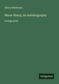 Cover: Marse Henry; An Autobiography - Antigonos Verlag