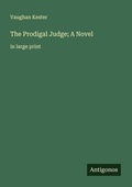 Cover: The Prodigal Judge; A Novel - Antigonos Verlag