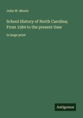 Cover: School History of North Carolina; From 1584 to the present time - Antigonos Verlag