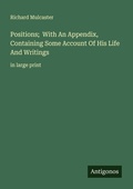 Cover: Positions;  With An Appendix, Containing Some Account Of His Life And Writings - Antigonos Verlag