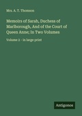 Cover: Memoirs of Sarah, Duchess of Marlborough, And of the Court of Queen Anne; In Two Volumes - Antigonos Verlag
