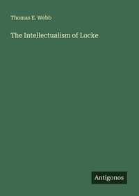 Enlarge image Cover: The Intellectualism of Locke - Antigonos Verlag