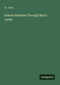 Enlarge image Cover: Pakeha Rambles Through Maori Lands - Antigonos Verlag