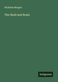 Enlarge image Cover: The Skull and Brain - Antigonos Verlag