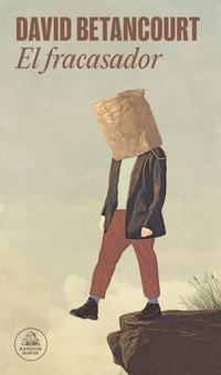Abbildung von: El fracasado / The Failure - LITERATURA RANDOM HOUSE
