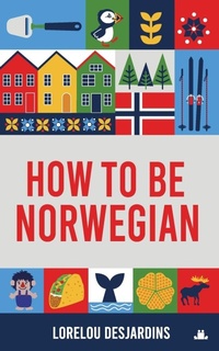 Abbildung von: How to be Norwegian - Frog in the Fjord Publishing