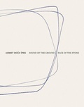 Cover: Ahmet Dogu Ipek: Sound of the Ground - Face of the Stone - Mousse Publishing