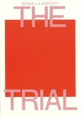 Cover: Rossella Biscotti: The Trial - Mousse Publishing