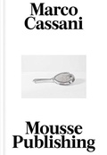 Cover: Marco Cassani - Mousse Publishing