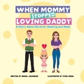Cover: When Mommy Stopped Loving Daddy - Daniel Jachimiak