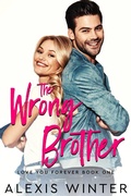 Cover: The Wrong Brother (Love You Forever, #1) - Alexis Winter