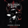 Cover: Solomon Kane: Suffer the Witch - Blackstone Publishing