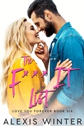 Cover: The F It List (Love You Forever, #6) - Alexis Winter