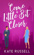 Cover: Come a Little Bit Closer (Sweethearts of Lemon Tree, Tennessee, #2) - Kate Russell Books