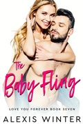 Cover: The Baby Fling (Love You Forever, #7) - Alexis Winter