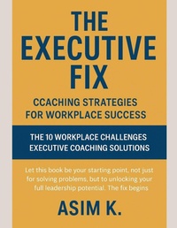 Abbildung von: The Executive Fix - Asim Kirmani