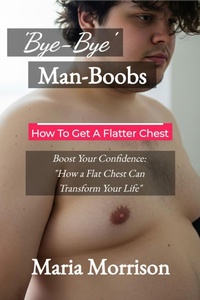 Enlarge image Cover: Bye-Bye Man-Boobs (Maria Morrison's - Unique Topics) - Maria Morrison