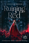 Cover: Ruining Red (Darkly Ever After, #2) - Vivian Murdoch