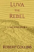 Cover: Luva the Rebel - Robert Collins