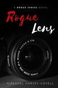 Cover: Rogue Lens: A Rogue Series Novel - Book I - Kireshel Harvey-Covell
