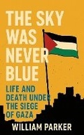 Cover: The Sky Was Never Blue - William Parker