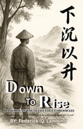 Cover: Down To Rise (The Silent Edge Chronicles, #1) - FEDERICK Q.LAMBINO