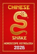 Cover: Snake Chinese Horoscope 2026 (12 Chinese Zodiac Signs Astrology & Horoscope 2026, #6) - Sienna Zhou