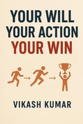 Cover: Your Will, Your Action, Your Win - Vikash Kumar