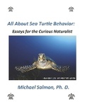 Cover: All About Sea Turtle Behavior: Essays for the Curious Naturalist - Bookbaby