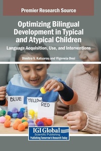 Enlarge image Cover: Optimizing Bilingual Development in Typical and Atypical Children - Igi Global Scientific Publishing