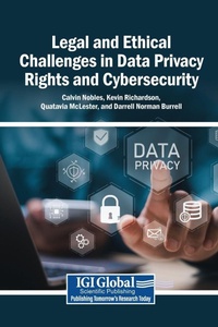 Enlarge image Cover: Legal and Ethical Challenges in Data Privacy Rights and Cybersecurity - Igi Global Scientific Publishing