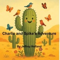 Cover: Charlie and Spike's Adventure - Jmh Designs LLC