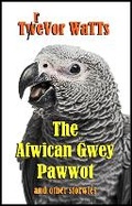 Cover: The Afwican Gwey Pawwot - Brinsley Publishing Services