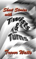 Cover: Twists and Turns - Brinsley Publishing Services